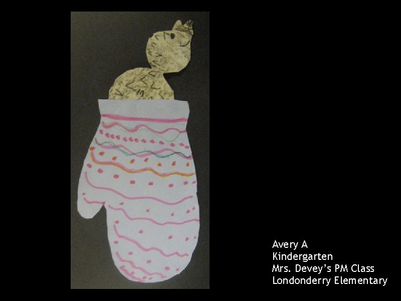 Avery A Kindergarten Mrs. Devey’s PM Class Londonderry Elementary 