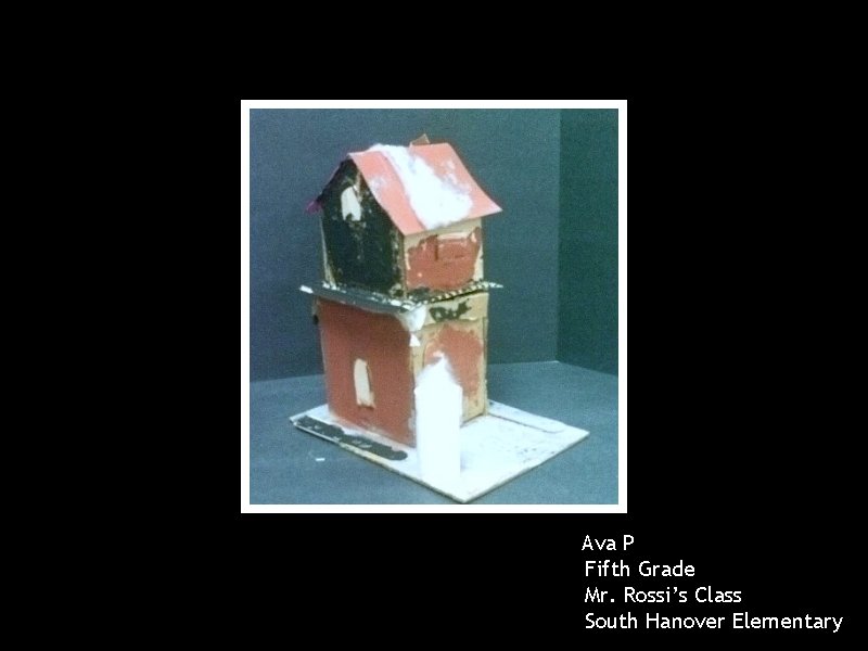 Ava P Fifth Grade Mr. Rossi’s Class South Hanover Elementary 