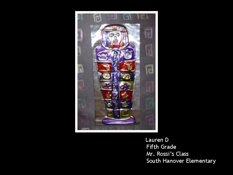 Lauren D Fifth Grade Mr. Rossi’s Class South Hanover Elementary 