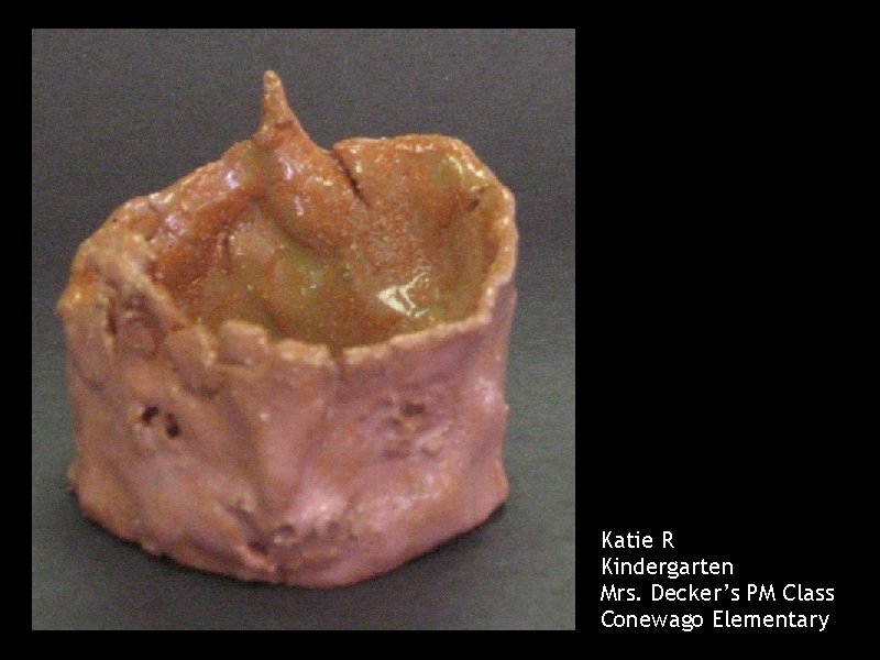 Katie R Kindergarten Mrs. Decker’s PM Class Conewago Elementary 