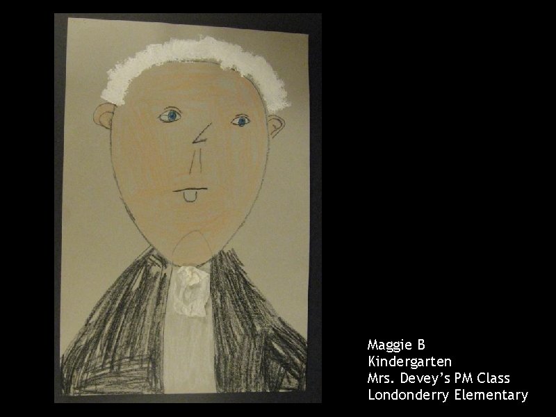 Maggie B Kindergarten Mrs. Devey’s PM Class Londonderry Elementary 