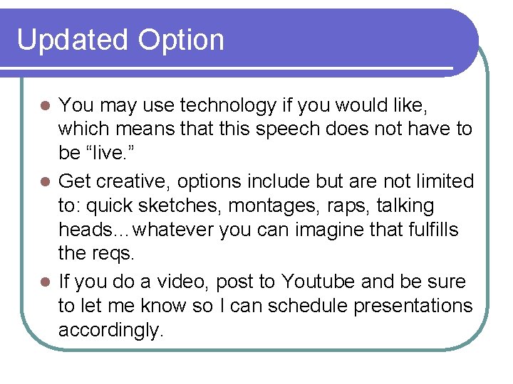 Updated Option You may use technology if you would like, which means that this