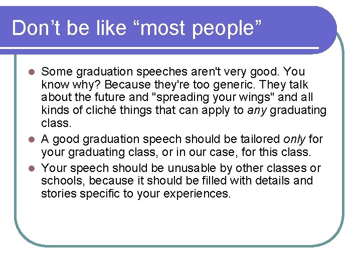 Don’t be like “most people” Some graduation speeches aren't very good. You know why?