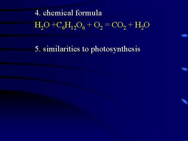 4. chemical formula H 2 O +C 6 H 12 O 6 + O
