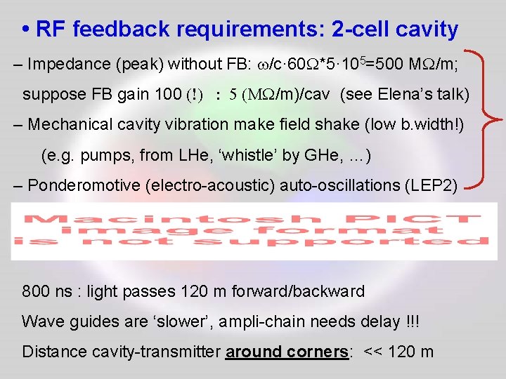  • RF feedback requirements: 2 -cell cavity – Impedance (peak) without FB: w/c·