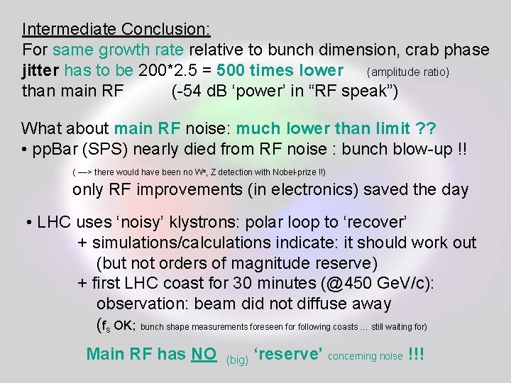 Intermediate Conclusion: For same growth rate relative to bunch dimension, crab phase jitter has