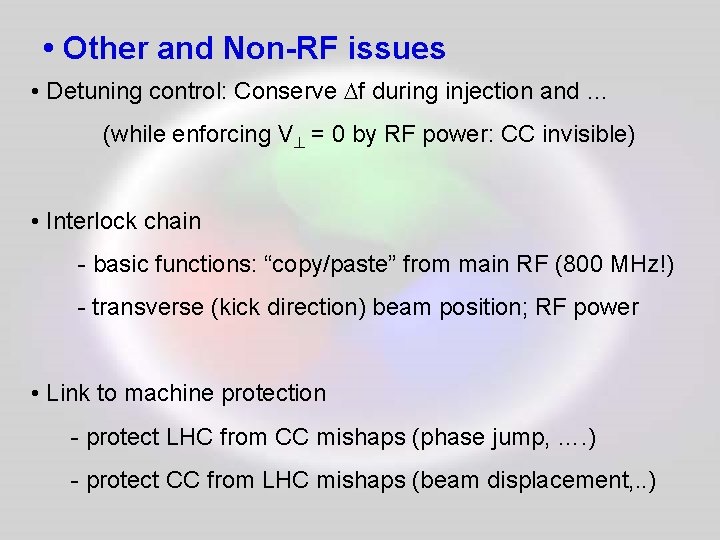  • Other and Non-RF issues • Detuning control: Conserve Df during injection and