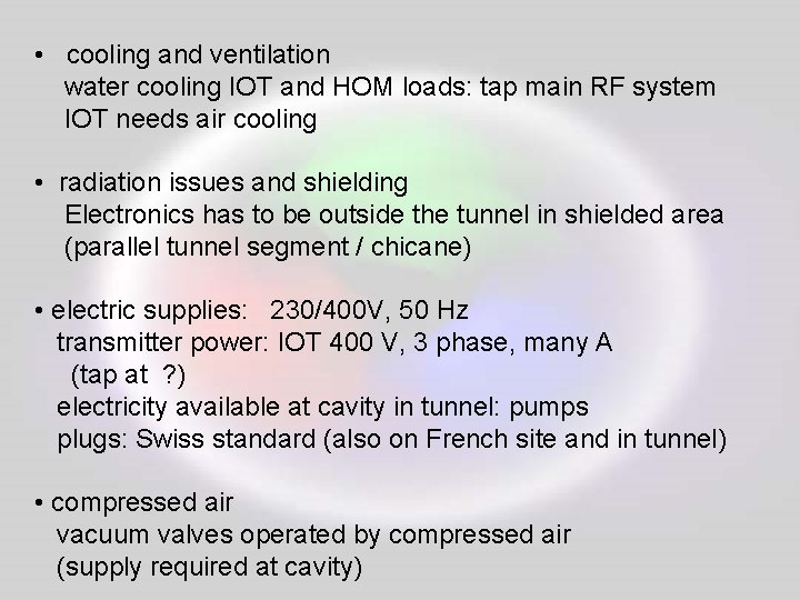  • cooling and ventilation water cooling IOT and HOM loads: tap main RF