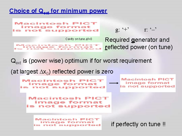 Choice of Qext for minimum power g: ‘+’ Cavity on tune Df=0 r: ‘–’