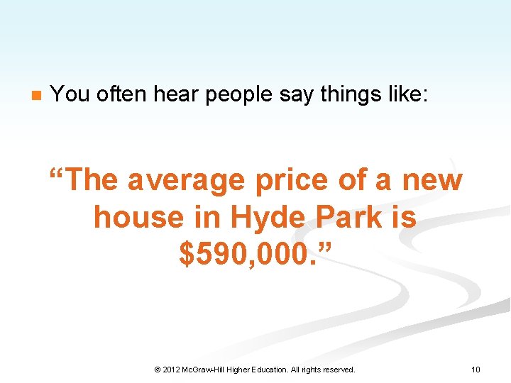 n You often hear people say things like: “The average price of a new