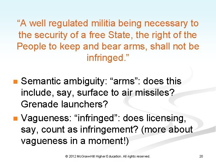 “A well regulated militia being necessary to the security of a free State, the