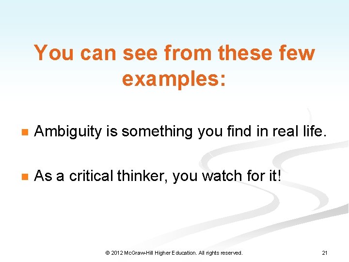 You can see from these few examples: n Ambiguity is something you find in