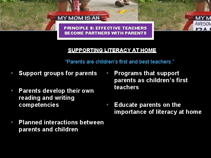 PRINCIPLE 8: EFFECTIVE TEACHERS BECOME PARTNERS WITH PARENTS SUPPORTING LITERACY AT HOME “Parents are PRINCIPLE 8: EFFECTIVE TEACHERS BECOME PARTNERS WITH PARENTS SUPPORTING LITERACY AT HOME “Parents are