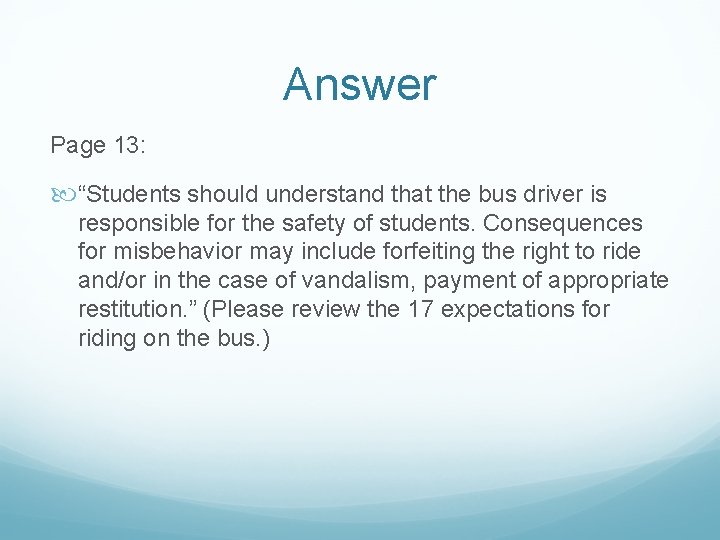 Answer Page 13: “Students should understand that the bus driver is responsible for the