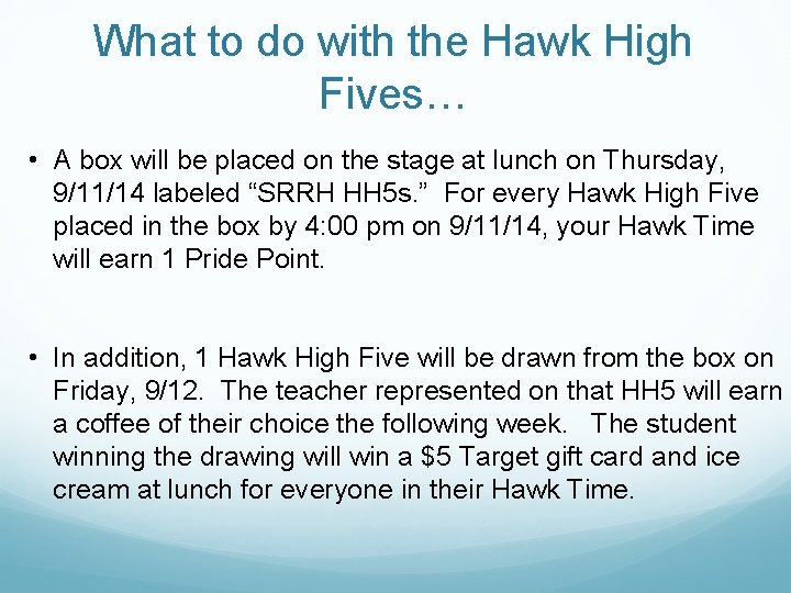 What to do with the Hawk High Fives… • A box will be placed