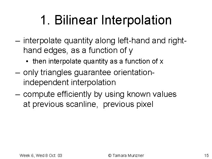1. Bilinear Interpolation – interpolate quantity along left-hand righthand edges, as a function of 1. Bilinear Interpolation – interpolate quantity along left-hand righthand edges, as a function of