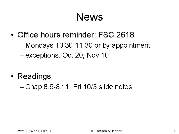 News • Office hours reminder: FSC 2618 – Mondays 10: 30 -11: 30 or News • Office hours reminder: FSC 2618 – Mondays 10: 30 -11: 30 or