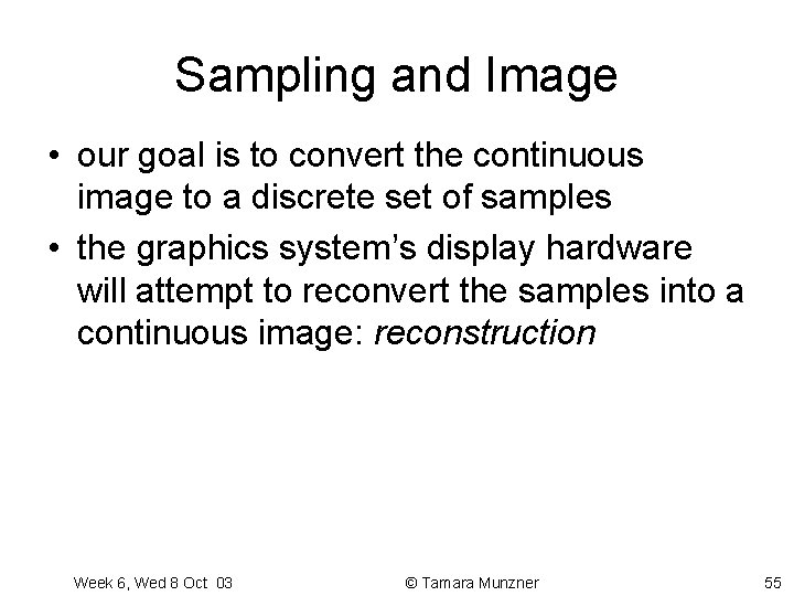Sampling and Image • our goal is to convert the continuous image to a Sampling and Image • our goal is to convert the continuous image to a