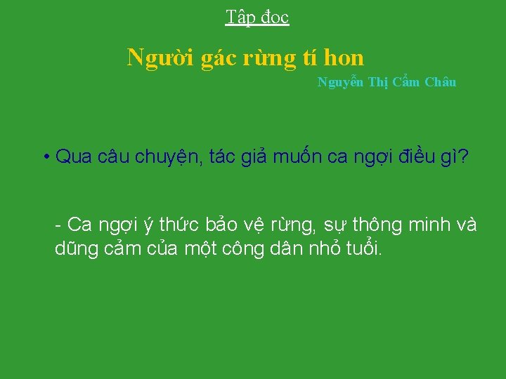 Tập đọc Người gác rừng tí hon Nguyễn Thị Cẩm Châu • Qua câu