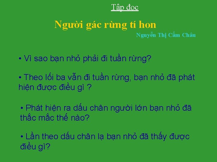 Tập đọc Người gác rừng tí hon Nguyễn Thị Cẩm Châu • Vì sao