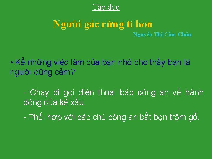 Tập đọc Người gác rừng tí hon Nguyễn Thị Cẩm Châu • Kể những