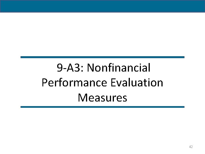 9 -A 3: Nonfinancial Performance Evaluation Measures 42 