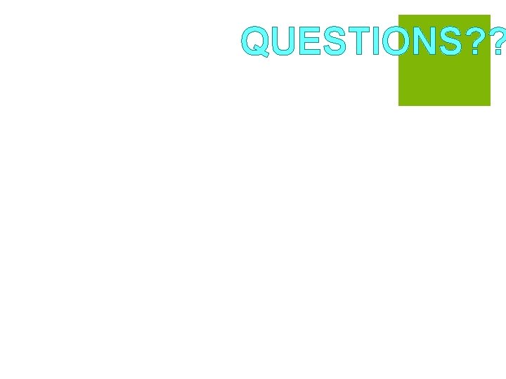 QUESTIONS? ? 