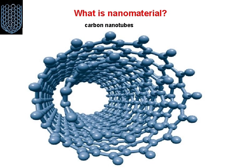 What is nanomaterial? carbon nanotubes 