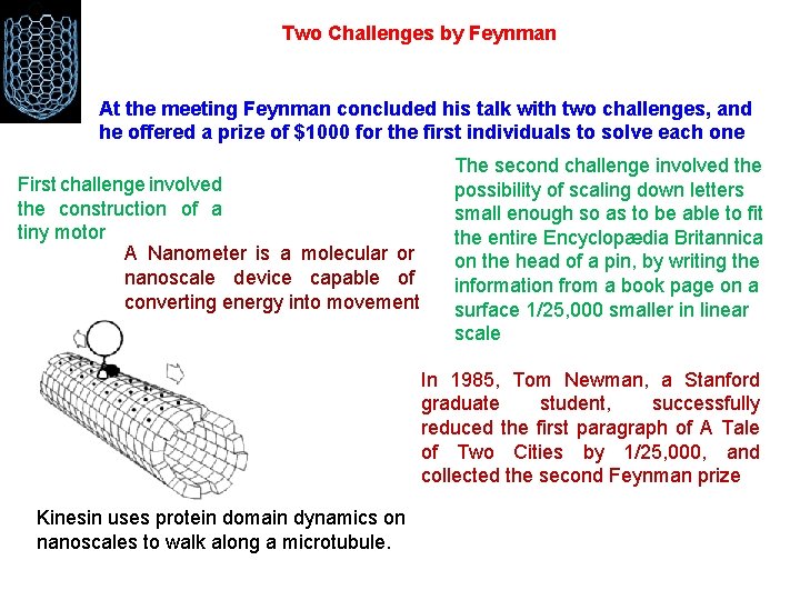 Two Challenges by Feynman At the meeting Feynman concluded his talk with two challenges,