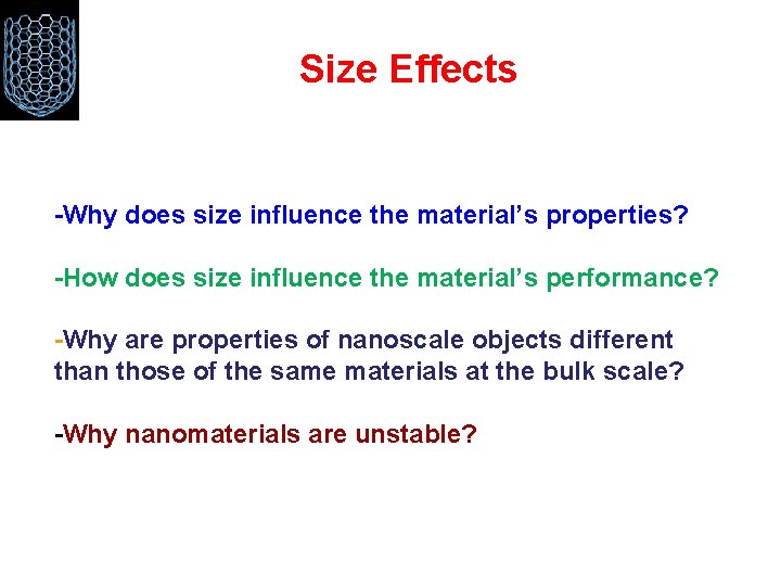 Size Effects -Why does size influence the material’s properties? -How does size influence the