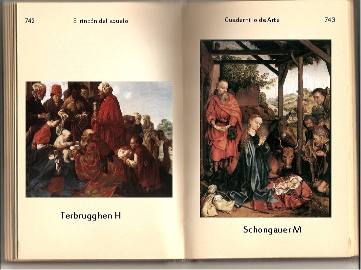 742 El rincón del abuelo Cuadernillo de Arte Terbrugghen H Schongauer M 743 