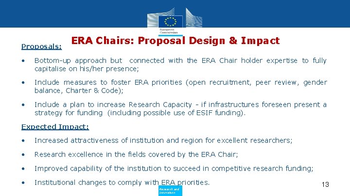 Proposals: ERA Chairs: Proposal Design & Impact • Bottom-up approach but connected with the
