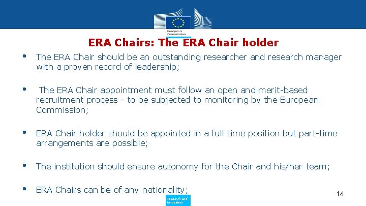 ERA Chairs: The ERA Chair holder • The ERA Chair should be an outstanding