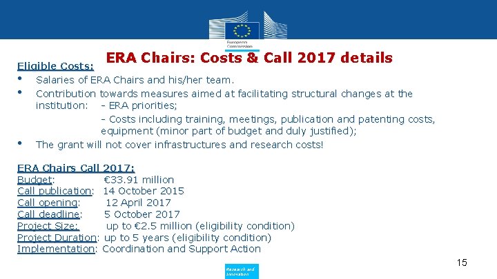 ERA Chairs: Costs & Call 2017 details Eligible Costs: • Salaries of ERA Chairs