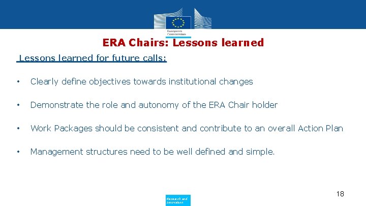 ERA Chairs: Lessons learned for future calls: • Clearly define objectives towards institutional changes