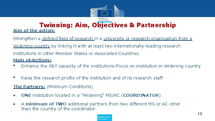 Twinning: Aim, Objectives & Partnership Aim of the action: Strengthen a defined field of