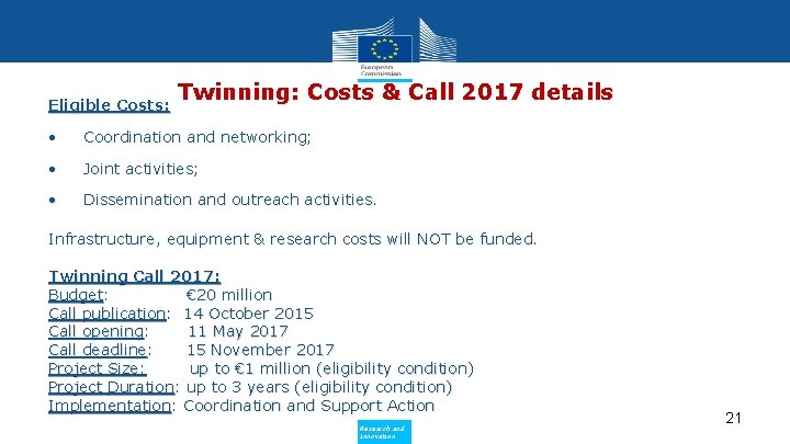 Eligible Costs: Twinning: Costs & Call 2017 details • Coordination and networking; • Joint