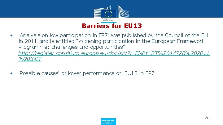 Barriers for EU 13 • 'Analysis on low participation in FP 7' was published