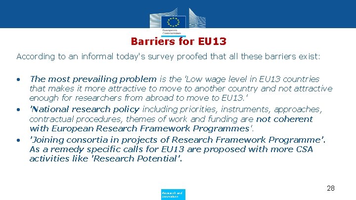 Barriers for EU 13 According to an informal today's survey proofed that all these