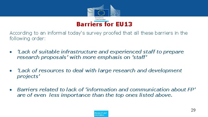 Barriers for EU 13 According to an informal today's survey proofed that all these