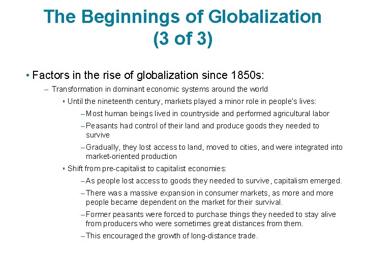 The Beginnings of Globalization (3 of 3) • Factors in the rise of globalization