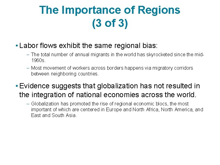 The Importance of Regions (3 of 3) • Labor flows exhibit the same regional