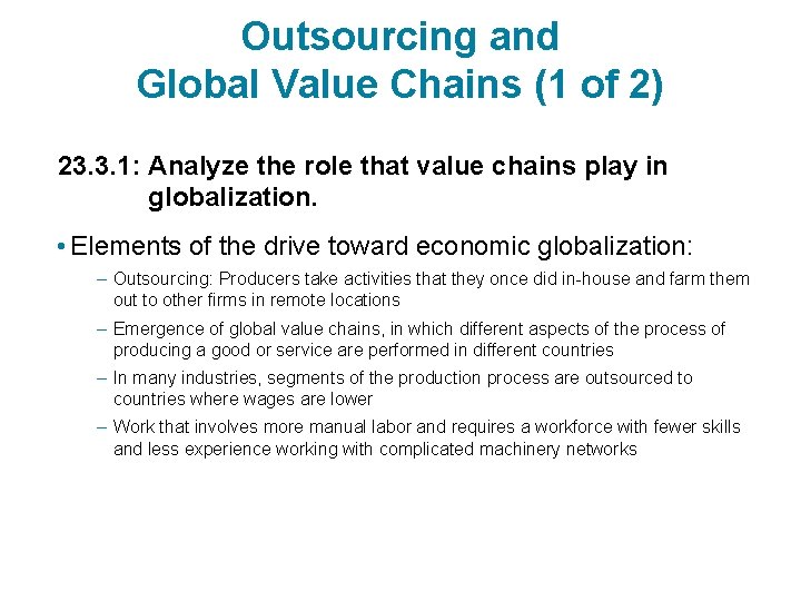 Outsourcing and Global Value Chains (1 of 2) 23. 3. 1: Analyze the role