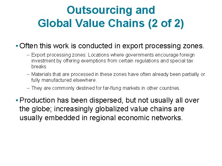 Outsourcing and Global Value Chains (2 of 2) • Often this work is conducted