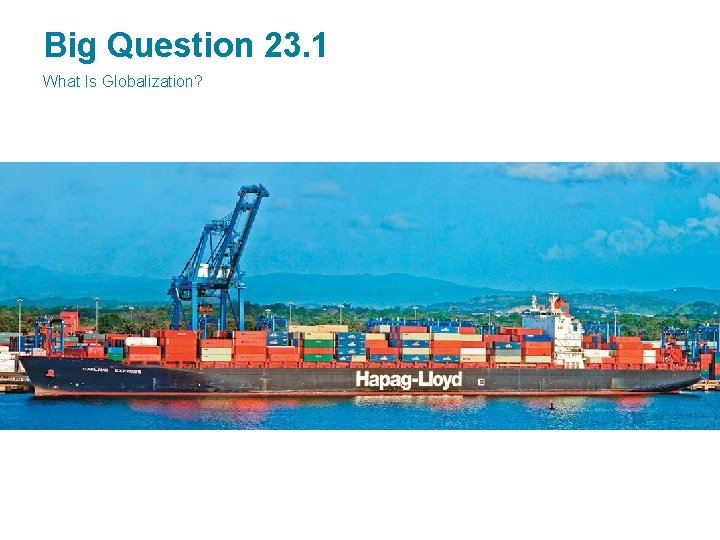 Big Question 23. 1 What Is Globalization? 