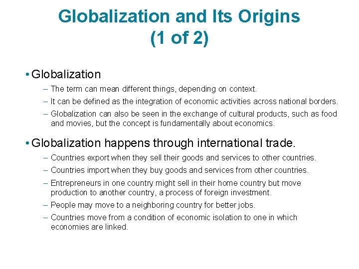 Globalization and Its Origins (1 of 2) • Globalization – The term can mean