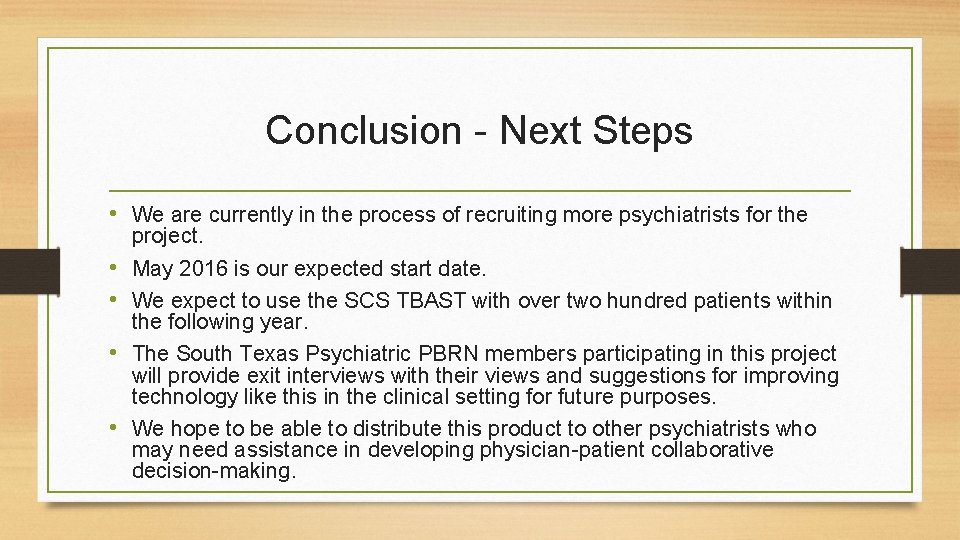 Conclusion - Next Steps • We are currently in the process of recruiting more