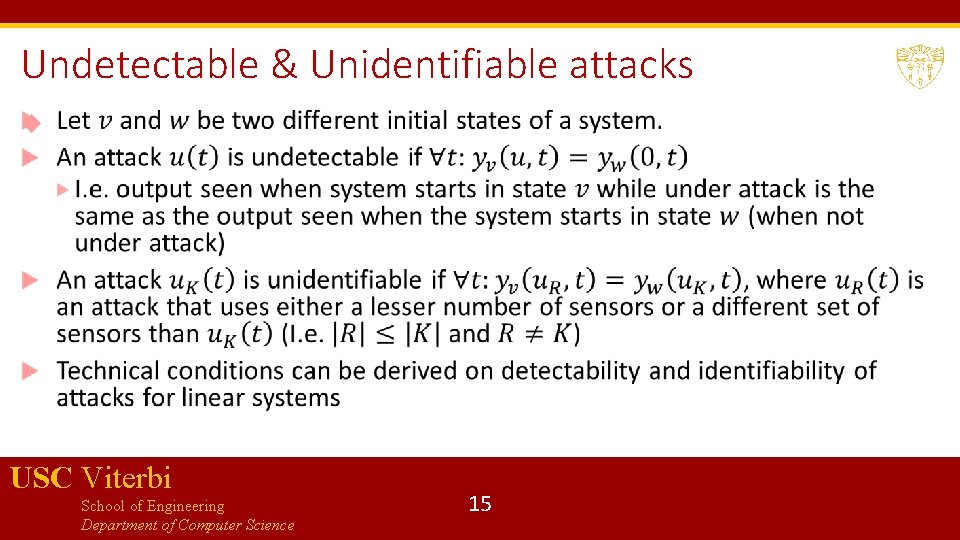 Undetectable & Unidentifiable attacks USC Viterbi School of Engineering Department of Computer Science 15