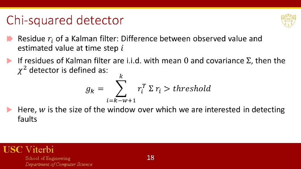 Chi-squared detector USC Viterbi School of Engineering Department of Computer Science 18 