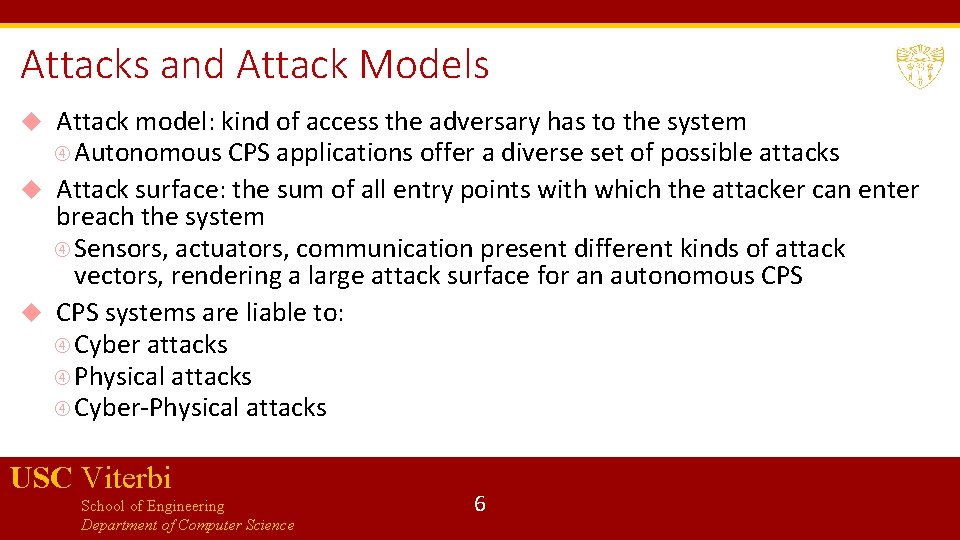 Attacks and Attack Models Attack model: kind of access the adversary has to the